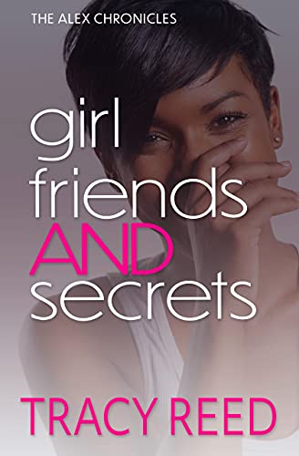 Girlfriends & Secrets (The Alex Chronicles Book 1)